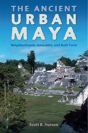 The Ancient Urban Maya - Preview