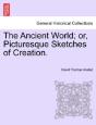 The Ancient World; Or, Picturesque Sketc - Preview