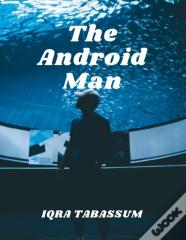 The Android Man