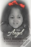 The Angel That Raised Me