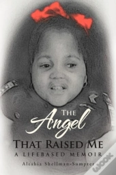 The Angel That Raised Me