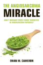 The Angiosarcoma Miracle - Preview