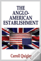 The Anglo-American Establishment - Original Edition