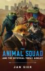 The Animal Squad And The Mystical Topax Amulet - Preview