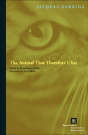 The Animal That Therefore I Am - Preview