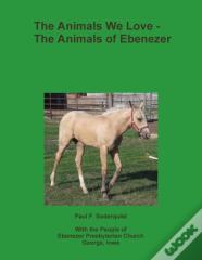 The Animals We Love - The Animals Of Ebenezer