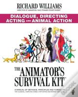 The Animator'S Survival Kit: Dialogue, Directing, Acting And Animal Action