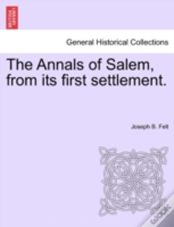 Capa do artigo The Annals Of Salem, From Its First Sett