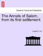 The Annals Of Salem, From Its First Settlement. - Preview