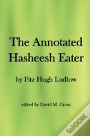 The Annotated Hasheesh Eater