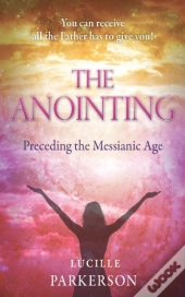 The Anointing Preceding The Messianic Age