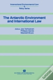 The Antarctic Environment And International Law
