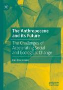 The Anthropocene And Its Future