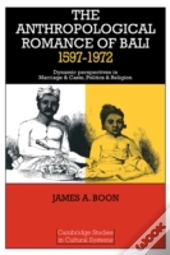 The Anthropological Romance Of Bali 1597â€“1972