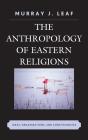 The Anthropology Of Eastern Religions - Preview