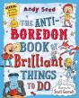 The Anti-Boredom Book Of Brilliant Things To Do - Preview