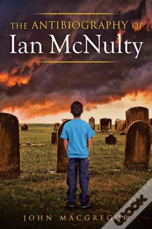 The Antibiography Of Ian Mcnulty