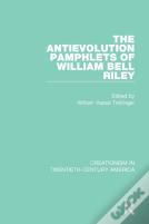 The Antievolution Pamphlets Of William Bell Riley