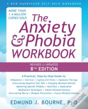 The Anxiety And Phobia Workbook (8th Edition)