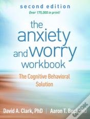 The Anxiety And Worry Workbook, Second Edition