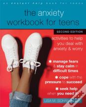 The Anxiety Workbook For Teens