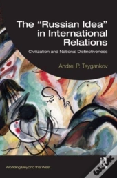 The Â€Œrussian Ideaâ€ In International Relations