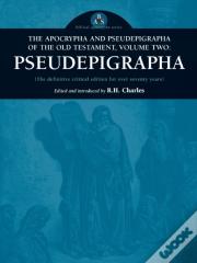 The Apocrypha And Pseudepigrapha Of The Old Testament, Volume Two