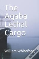 The Aqaba Lethal Cargo
