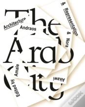 The Arab City Â€“ Architecture And Representation