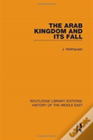 The Arab Kingdom And Its Fall