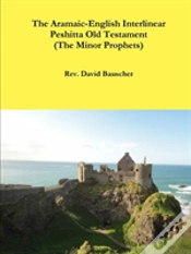 Capa do artigo The Aramaic-English Interlinear Peshitta Old Testament (The Minor Prophets)