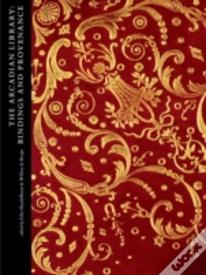 The Arcadian Library: Bindings And Provenance