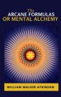 The Arcane Formulas: Or Mental Alchemy - Preview