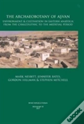 The Archaeobotany Of Asvan