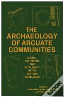 The Archaeology Of Arcuate Communities