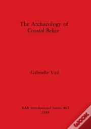 The Archaeology Of Coastal Belize