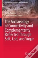 The Archaeology Of Connectivity And Complementarity Reflected Through Salt, Cod, And Sugar