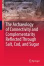 The Archaeology Of Connectivity And Complementarity Reflected Through Salt, Cod, And Sugar - Preview