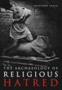 The Archaeology Of Religious Hatred - Preview