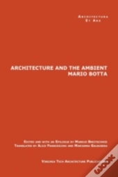 The Architecture And The Ambient By Mario Botta