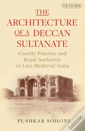 Capa do artigo The Architecture Of A Deccan Sultanate