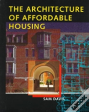 The Architecture Of Affordable Housing