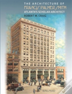 Capa do artigo The Architecture Of Francis Palmer Smith, Atlanta'S Scholar Architect