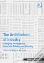 The Architecture Of Industry