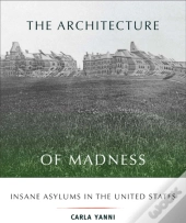 The Architecture Of Madness
