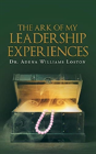 The Ark Of My Leadership Experiences - Preview