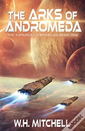 The Arks Of Andromeda (Imperium Chronicles, Book 1)