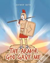 The Armor God Gave Me