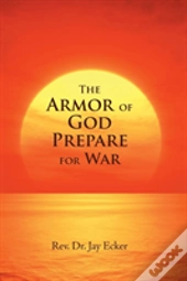The Armor Of God Prepare For War