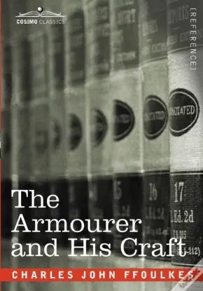 The Armourer And His Craft